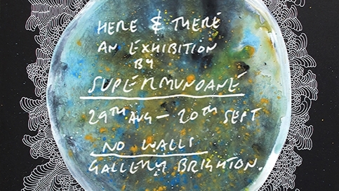 Supermundane - Here and There - Exhibition Flyer